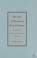 The Lure of Fascism in Western Europe: German Nazis, Dutch and French Fascists, 1933-1939