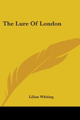 The Lure Of London - Whiting, Lilian