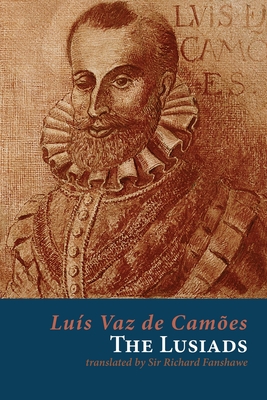 The Lusiads - Camoes, Luis Vaz De, and Fanshawe, Richard, Sir