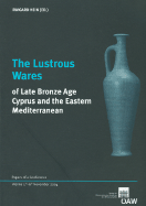 The Lustrous Wares of Late Bronze Age: Cyprus and the Eastern Mediterranean
