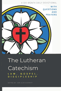 The Lutheran Catechism: Law, Gospel, Discipleship