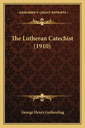 The Lutheran Catechist (1910)