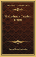 The Lutheran Catechist (1910)