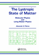 The Lyotropic State of Matter: Molecular Physics and Living Matter Physics