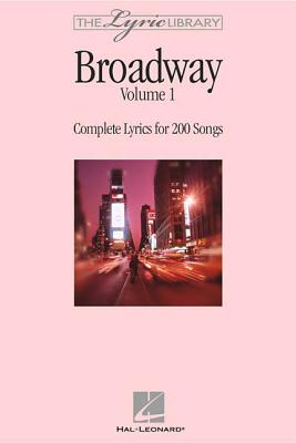 The Lyric Library: Broadway Volume I: Complete Lyrics for 200 Songs - Hal Leonard Corp (Creator)