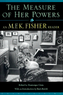 The M.F.K. Fisher Reader - Fisher, M F K, and Gioia, Dominique (Editor)