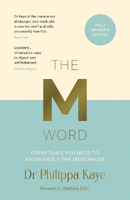 The M Word: Everything You Need to Know About the Menopause - Kaye, Dr Philippa, and Feltz, Vanessa