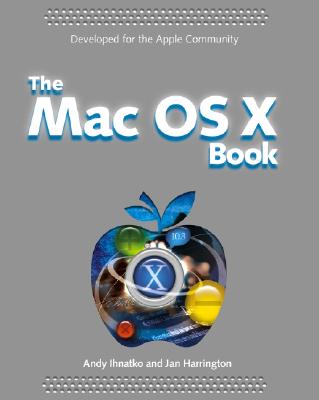 The Mac OS X Panther Book - Ihnatko, Andy, and Harrington, Jan L, Ph.D.