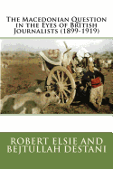 The Macedonian Question in the Eves of British Journalists (1899-1919)