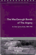 The Macgeough Bonds of the Argory: An Ulster Gentry Family, 1880-1950