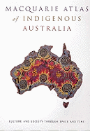 The Macquarie Atlas of Indigenous Australia