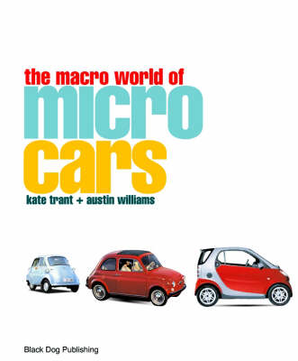 The Macro World of Micro Cars - Trant, Kate, and Williams, Austin