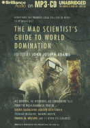 The Mad Scientist's Guide to World Domination - Adams (Editor), John Joseph, and Rudnicki, Stefan (Read by), and Kowal, Mary Robinette (Read by)