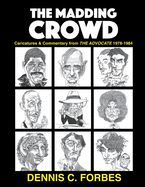 The Madding Crowd: Caricatures & Commentary from The Advocate 1978-1984