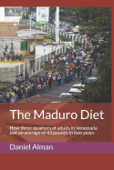 The Maduro Diet: How Three-Quarters of Adults in Venezuela Lost an Average of 43 Pounds in Two Years