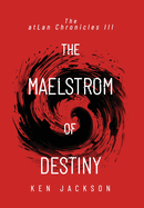 The Maelstrom of Destiny