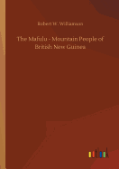 The Mafulu - Mountain People of British New Guinea