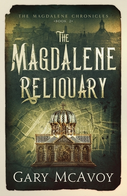 The Magdalene Reliquary - McAvoy, Gary