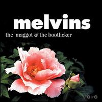 The Maggot/The Bootlicker - Melvins