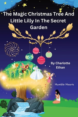 The Magic Christmas Tree And Little Lilly in: The Secret Garden - Ethan, Charlotte