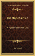 The Magic Curtain: A Mystery Story for Girls