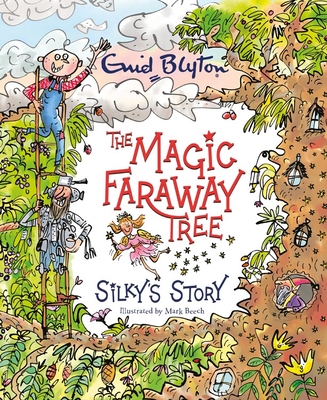 The Magic Faraway Tree: Silky's Story - Blyton, Enid, and Willis, Jeanne