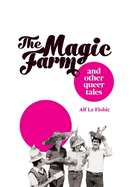 The Magic Farm and other queer tales
