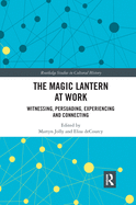 The Magic Lantern at Work: Witnessing, Persuading, Experiencing and Connecting