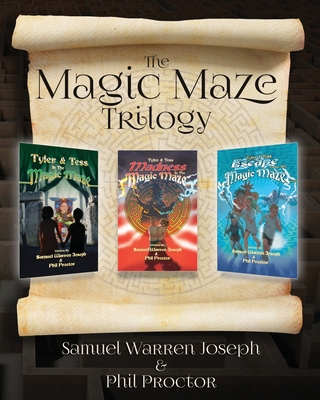 The Magic Maze Trilogy - Joseph, Samuel Warren, and Proctor, Phil