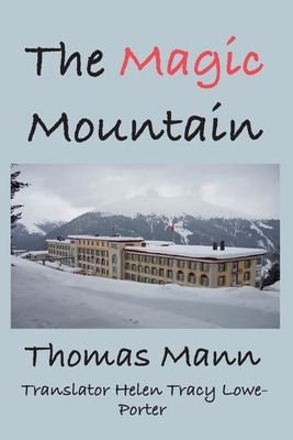 The Magic Mountain - Mann, Thomas, and Lowe-Porter, Helen Tracy (Translated by)