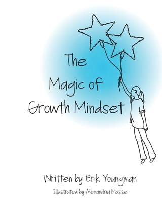 The Magic of Growth Mindset - Youngman, Erik