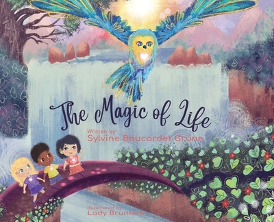 The Magic of Life: Who AM I? Finding happiness through oneness - Boucardet Grne, Sylvine