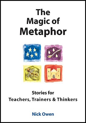 The Magic of Metaphor Audiobook: Stories for Teachers, Trainers & Thinkers - Owen, Nick (Read by)