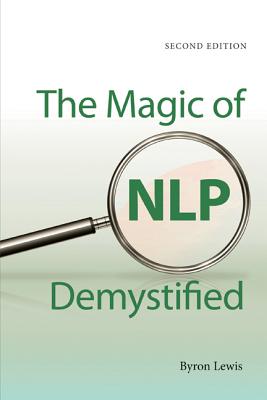 The Magic of NLP Demystified - Lewis, Byron