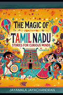 The Magic of Tamil Nadu: Stories for Curious Minds