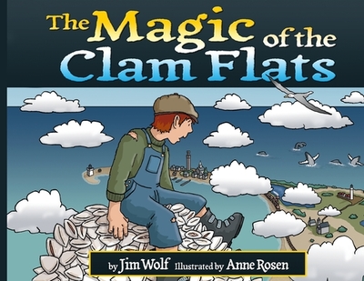 The Magic of the Clam Flats - Wolf, Jim, and Paine, Irene M (Adapted by)