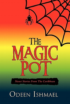 The Magic Pot - Odeen Ishmael, Ishmael