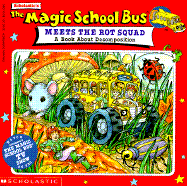 The Magic School Bus Meets the Rot Squad: A Book about Decomposition