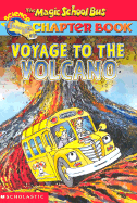 The Magic School Bus Science Chapter Book #15: Voyage to the Volcano
