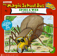 The Magic School Bus Spins a Web: A Book about Spiders - Cole, Joanna