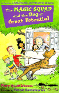 The Magic Squad and the Dog of Great Potential - Quattlebaum, Mary