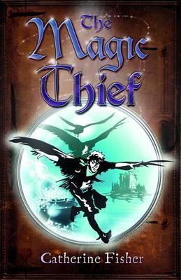 The Magic Thief - Fisher, Catherine, and Clover, Peter