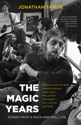 The Magic Years: Scenes from a Rock-And-Roll Life - Taplin, Jonathan
