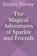 The Magical Adventures of Sparkle and Friends