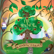 The Magical Rainbow Garden: Magical children's adventure