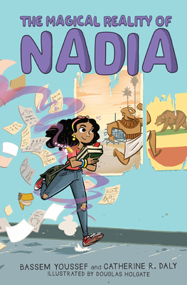 The Magical Reality of Nadia (the Magical Reality of Nadia #1) - Youssef, Bassem, and Daly, Catherine R