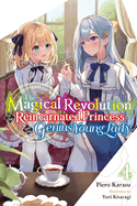 The Magical Revolution of the Reincarnated Princess and the Genius Young Lady, Vol. 4 (Novel): Volume 4