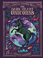 The Magical Unicorn Society: The Dark Heart Unicorns: Volume 6