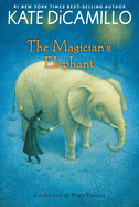 The Magician's Elephant: (A Tale of Orphans, Fortune Tellers, Magic, and Mystery - An Illustrated Middle-Grade Fiction Novel for Kids Ages 8-13 in Grades 3-7)