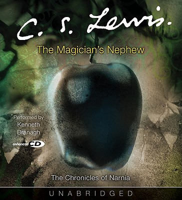 The Magician's Nephew - Lewis, C S, and Branagh, Kenneth (Read by)